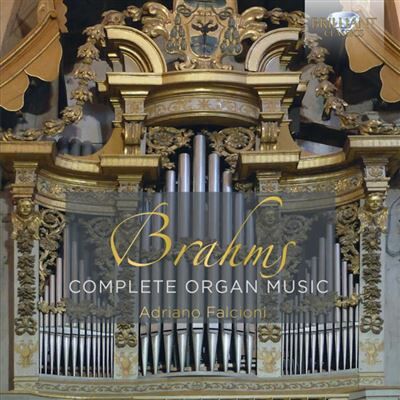 Brilliant BRAHMS:COMPLETE ORGAN MUSIC Brilliant BRAHMS:COMPLETE ORGAN MUSIC