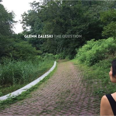 Sunnyside Question - Glenn Zaleski Sunnyside Question - Glenn Zaleski