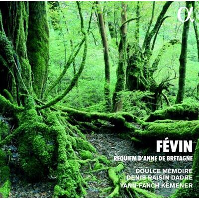 Alpha Fevin: Requiem D'Anne De Bretagne Alpha Fevin: Requiem D'Anne De Bretagne