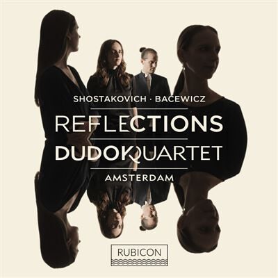 RUBICON Reflections Dudok Quartet - Dmitri Chostakovitch RUBICON Reflections Dudok Quartet - Dmitri Chostakovitch