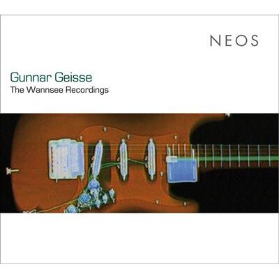 Neos The Wannsee Recordings - Gunnar Geisse Neos The Wannsee Recordings - Gunnar Geisse