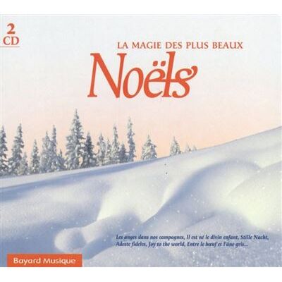 BAYARD La Magie Des Plus Beaux Noels - Musique De Noël BAYARD La Magie Des Plus Beaux Noels - Musique De Noël