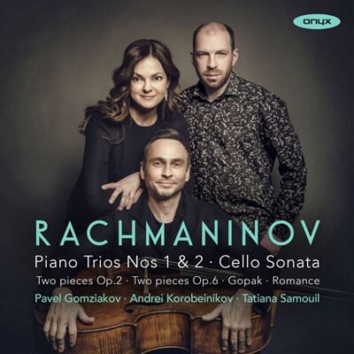 Onyx RACHMANINOV PIANO TRIOS NOS. 1 & 2 Onyx RACHMANINOV PIANO TRIOS NOS. 1 & 2