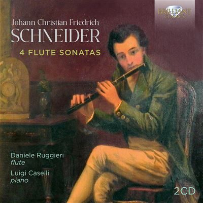 Brilliant SCHNEIDER: 4 FLUTE SONATAS Brilliant SCHNEIDER: 4 FLUTE SONATAS