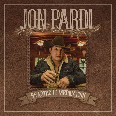 Universal Music Heartache Medication - John Pardi Universal Music Heartache Medication - John Pardi