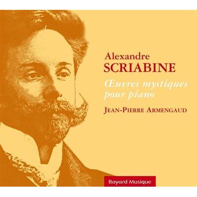 BAYARD SCRIABINE / OEUVRES MYSTIQUES POUR PI BAYARD SCRIABINE / OEUVRES MYSTIQUES POUR PI