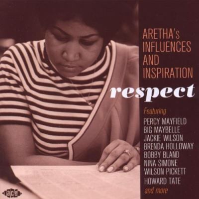 ACE Respect: Aretha'S Influences and Inspiration ACE Respect: Aretha'S Influences and Inspiration