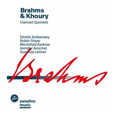 PALADONE Brahms & Khoury: Clarinet Quintets - Johannes Brahms PALADONE Brahms & Khoury: Clarinet Quintets - Johannes Brahms