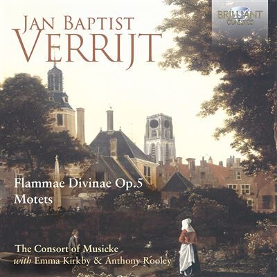 Brilliant VERRIJT: FLAMMAE DIVINAE OP.5, MOTETS Brilliant VERRIJT: FLAMMAE DIVINAE OP.5, MOTETS
