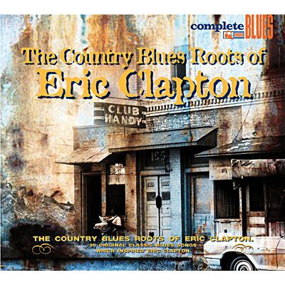 Snapper The Country Blues Roots Of Eric Clapton - Compilation Snapper The Country Blues Roots Of Eric Clapton - Compilation
