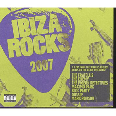 Ministry of Sound Ibiza Rocks 2007 - Rock Indépendant Ministry of Sound Ibiza Rocks 2007 - Rock Indépendant