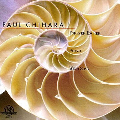 New World Chihara: Forever Escher,shinju,wind Song - Paul Chihara New World Chihara: Forever Escher,shinju,wind Song - Paul Chihara