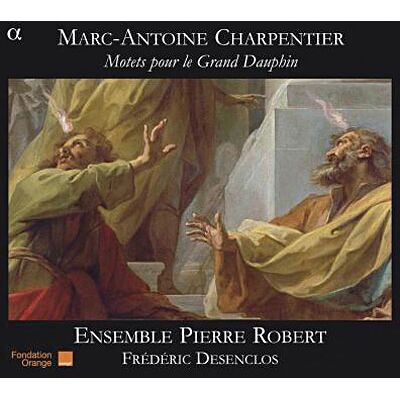 Alpha Marc-Antoine Charpentier: Motetten für den Grand Dauphin Alpha Marc-Antoine Charpentier: Motetten für den Grand Dauphin