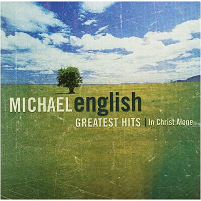 Warner In Christ Alone Greatest Hits - Michael English Warner In Christ Alone Greatest Hits - Michael English