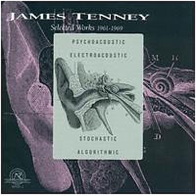 New World Tenney: Selected Works 1961-1969 - James Tenney New World Tenney: Selected Works 1961-1969 - James Tenney
