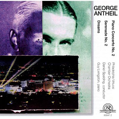 New World George Antheil: Dreams (1935), Piano Concerto No. 2 (1926-7) - George Antheil New World George Antheil: Dreams (1935), Piano Concerto No. 2 (1926-7) - George Antheil