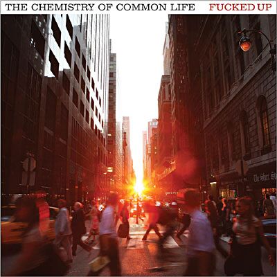 Matador The Chemistry Of Common Life - Fucked Up Matador The Chemistry Of Common Life - Fucked Up