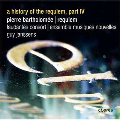 Cyprès Requiem / History Of Requiem Part I - Pierre Bartholomée Cyprès Requiem / History Of Requiem Part I - Pierre Bartholomée