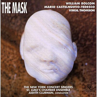 New World Bolcom,castelnuovo-tedesco,thomson: The Mask - New York Concert Singers New World Bolcom,castelnuovo-tedesco,thomson: The Mask - New York Concert Singers