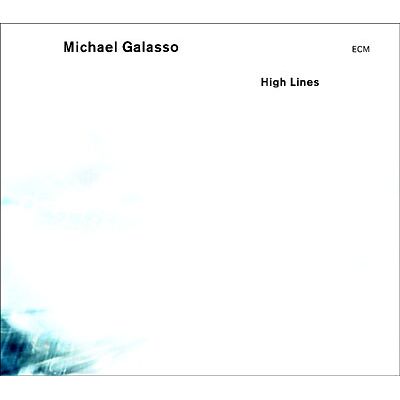 ECM High Lines - Michael Galasso ECM High Lines - Michael Galasso