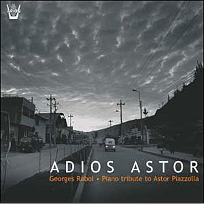 Arion Adios Astor-Piano Tribute To Astor Piazzolla Arion Adios Astor-Piano Tribute To Astor Piazzolla