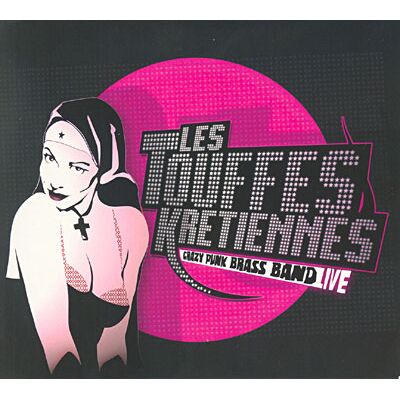 At Home Crazy Punk Brass Band Liv - Les Touffes Kretiennes At Home Crazy Punk Brass Band Liv - Les Touffes Kretiennes