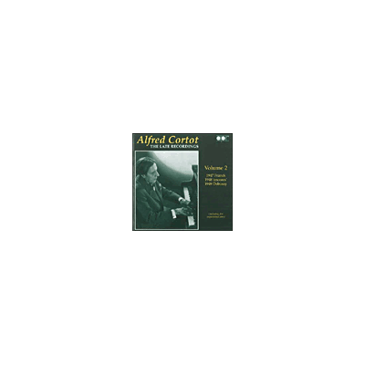 APR Late Recordings Vol.2 - Alfred Cortot APR Late Recordings Vol.2 - Alfred Cortot