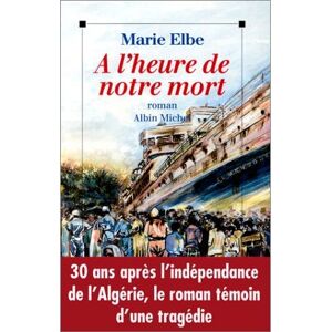 Albin Michel A L'HEURE DE NOTRE MORT Albin Michel A L'HEURE DE NOTRE MORT