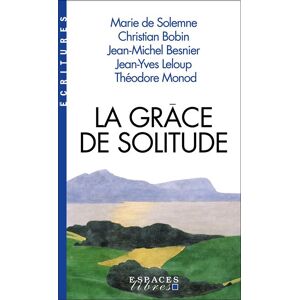 Albin Michel LA GRACE DE SOLITUDE Albin Michel LA GRACE DE SOLITUDE