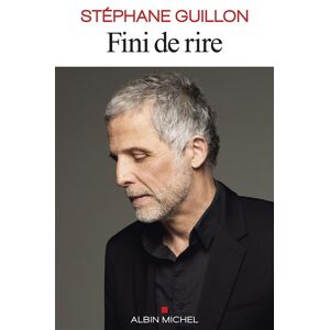 Albin Michel FINI DE RIRE Albin Michel FINI DE RIRE