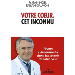 Albin Michel Votre coeur cet inconnu Albin Michel Votre coeur cet inconnu