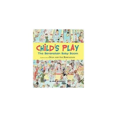 Abrams Child's play: the berenstain baby boom, 1946-1964 Abrams Child's play: the berenstain baby boom, 1946-1964