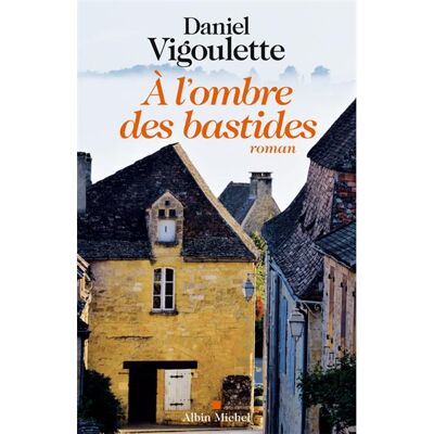 Albin Michel A l'ombre des bastides Albin Michel A l'ombre des bastides