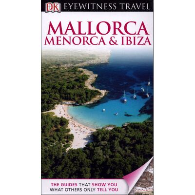 Dorling Kindersley Mallorca Menorca & Ibiza Dorling Kindersley Mallorca Menorca & Ibiza
