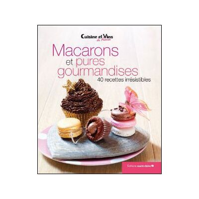 Marie Claire Macarons et pures gourmandises Marie Claire Macarons et pures gourmandises