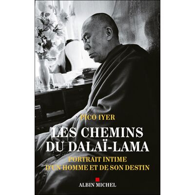 Albin Michel Les chemins du Dalaï-Lama Albin Michel Les chemins du Dalaï-Lama