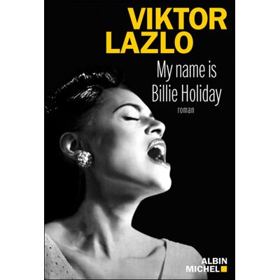 Albin Michel My name is billie holiday Albin Michel My name is billie holiday