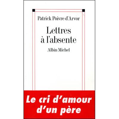 Albin Michel Lettres à l'absente Albin Michel Lettres à l'absente
