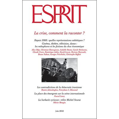 Esprit - La crise comment la raconter Esprit - La crise comment la raconter