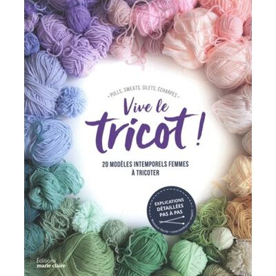 Marie Claire VIVE LE TRICOT 20 MODELES INTEMPORELS FEMMES A TRICOTER Marie Claire VIVE LE TRICOT 20 MODELES INTEMPORELS FEMMES A TRICOTER
