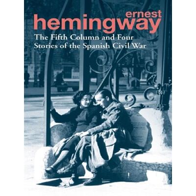 Arrow Fifth Column And Four Stories Of The Spanish Civil War Arrow Fifth Column And Four Stories Of The Spanish Civil War