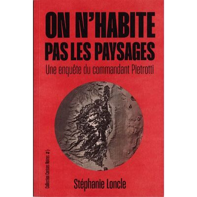 Le Temps Des Cerises ON N'HABITE PAS LES PAYSAGES UNE ENQUETE DU COMMANDANT PIE Le Temps Des Cerises ON N'HABITE PAS LES PAYSAGES UNE ENQUETE DU COMMANDANT PIE