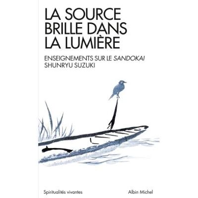 Albin Michel La source brille dans la lumiere commentaire du sandokai Albin Michel La source brille dans la lumiere commentaire du sandokai