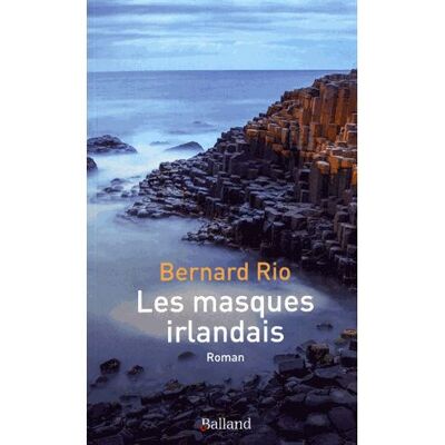 Balland Les masques irlandais Balland Les masques irlandais