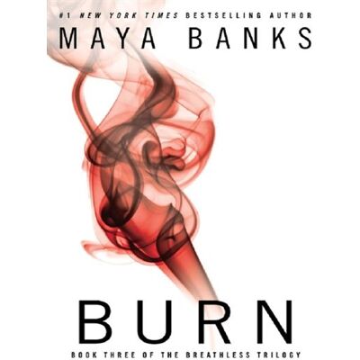 Berkley Breathless trilogy 3. burn Berkley Breathless trilogy 3. burn