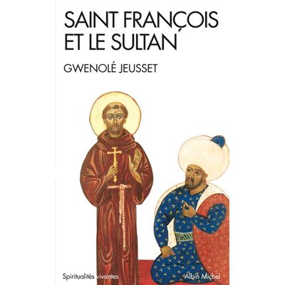 Albin Michel Saint-François et le sultan Albin Michel Saint-François et le sultan