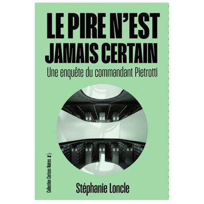 Le Temps Des Cerises LE PIRE N'EST JAMAIS CERTAIN Le Temps Des Cerises LE PIRE N'EST JAMAIS CERTAIN