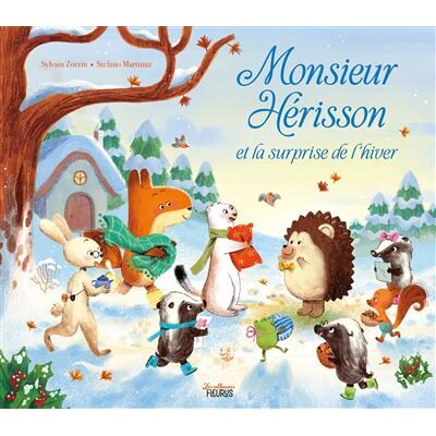 Fleurus MONSIEUR HERISSON ET LA SURPRISE DE L'HIVER Fleurus MONSIEUR HERISSON ET LA SURPRISE DE L'HIVER
