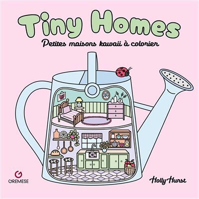 Gremese TINY HOMES PETITES MAISONS KAWAII A COLORIER Gremese TINY HOMES PETITES MAISONS KAWAII A COLORIER