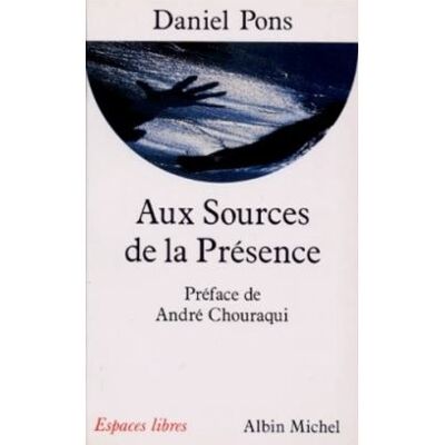 Albin Michel AUX SOURCES DE LA PRESENCE Albin Michel AUX SOURCES DE LA PRESENCE